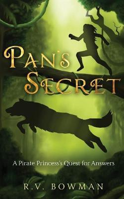 Pan's Secret: A Pirate Princess's Quest for Answers - R. V. Bowman