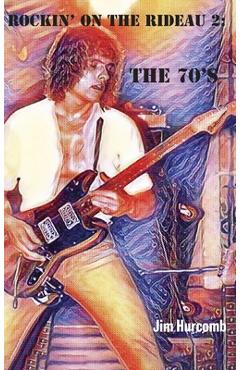 Poza produsului Rockin' on the Rideau 2: The 70's - Jim Hurcomb