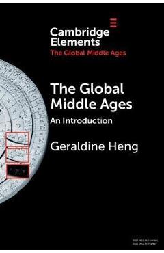 Poza produsului The Global Middle Ages: An Introduction - Geraldine Heng
