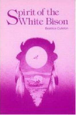 Spirit of the White Bison - Beatrice Culleton