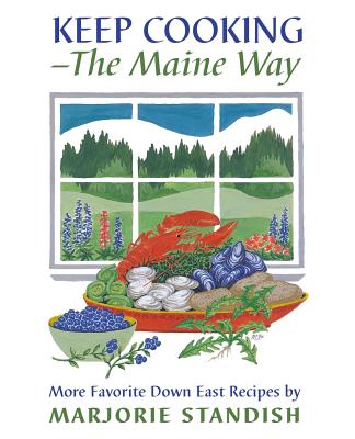 Keep Cooking--The Maine Way - Marjorie Standish
