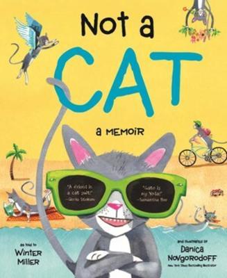 Not a Cat: A Memoir - Winter Miller