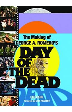 The Making of George a Romero's Day of the Dead - Lee Karr