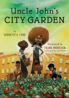 Uncle John's City Garden - Bernette Ford