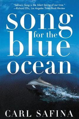 Song for the Blue Ocean - Carl Safina