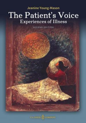 The Patient's Voice Experiences of Illness, 2nd Edition - Jeanine Young-mason