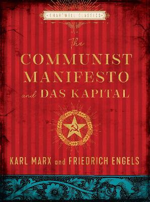 The Communist Manifesto and Das Kapital - Karl Marx