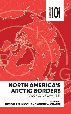 North America's Arctic Borders: A World of Change? - Heather Nicol