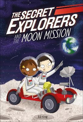 The Secret Explorers and the Moon Mission - Sj King