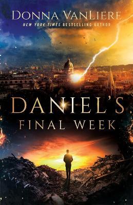 Daniel's Final Week - Donna Vanliere