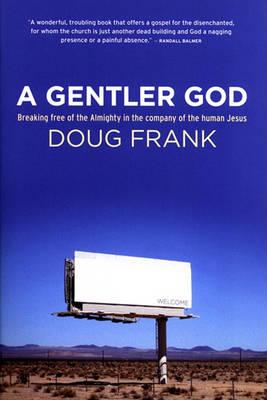 A Gentler God - Doug Frank