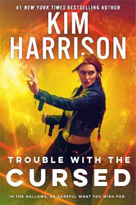Trouble with the Cursed - Kim Harrison