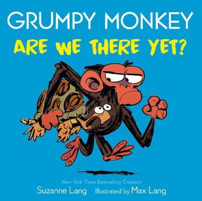 Grumpy Monkey Are We There Yet? - Suzanne Lang