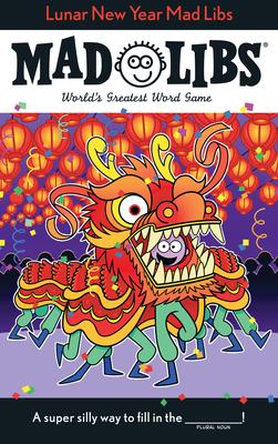 Lunar New Year Mad Libs: World's Greatest Word Game - Ellen Lee