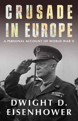 Crusade in Europe - Dwight D. Eisenhower