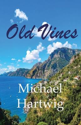 Old Vines - Michael Hartwig