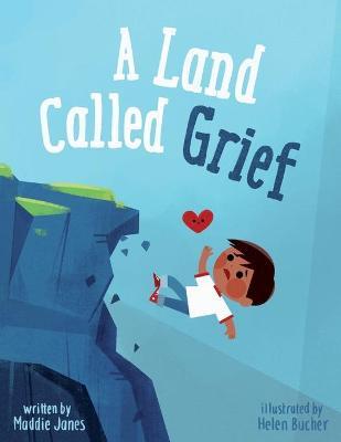 A Land Called Grief - Helen Bucher