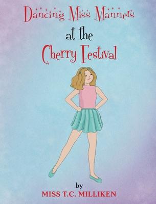 Dancing Miss Manners at the Cherry Festival - T. C. Milliken
