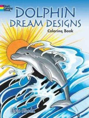 Dolphin Dream Designs Coloring Book - Erik Siuda