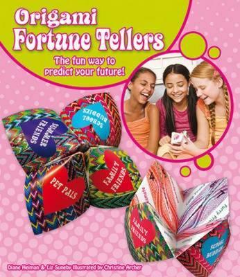 Origami Fortune Tellers: The Fun Way to Predict Your Future! - Diane Heiman