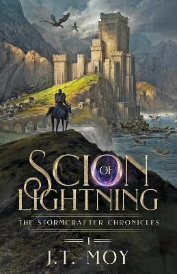 Scion of Lightning: an epic fantasy adventure - J. T. Moy