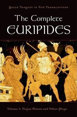 The Complete Euripides: Volume I: Trojan Women and Other Plays - Peter Burian