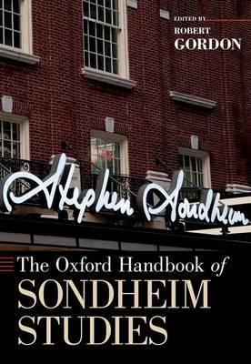 The Oxford Handbook of Sondheim Studies - Robert Gordon