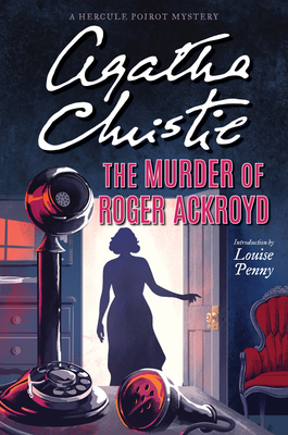 The Murder of Roger Ackroyd: A Hercule Poirot Mystery - Agatha Christie