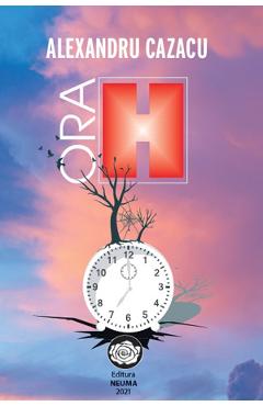 Coperta cărții 'Ora H - Alexandru Cazacu'