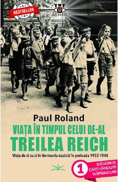 Poza produsului Viata in timpul celui de-al Treilea Reich - Paul Roland