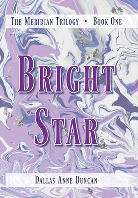 Bright Star - Dallas A. Duncan