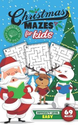 Christmas Mazes for Kids 69 Mazes Difficulty Level Easy: Fun Maze Puzzle Activity Game Books for Children - Holiday Stocking Stuffer Gift Idea - Santa - Christmas On The Brain