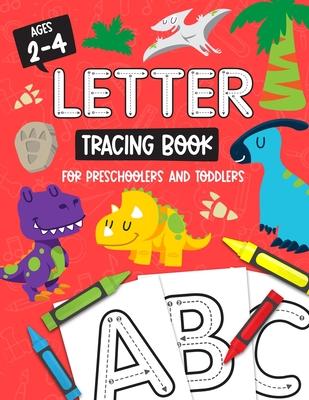 Letter Tracing Book for Preschoolers and Toddlers: Homeschool, Preschool Skills for Age 2-4 Year Olds (Big ABC Books) Trace Letters and Numbers Workbo - Little Kids