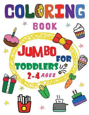 Coloring book jumbo for toddlers 2-4 ages: Beginner-Friendly Super Large Simple Picture Coloring Books for release stress, improve pencil grip for Tod - Linda Wells
