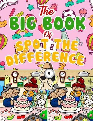 The Big Book of Spot the Difference: Over 30 Pictures Puzzles, Search & Find Fun For Kids Ages 4-8, 6-8, 8-12 - Esposito Bella