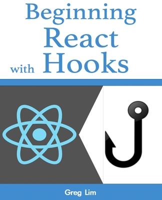 Beginning React with Hooks - Greg Lim