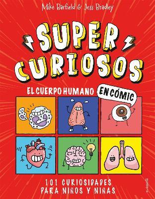 El Cuerpo Humano En C�mic: 101 Curiosidades Para Ni�os Y Ni�as / The Human Body in Comics. 101 Curiosities for Boys and Girls - Mike Barfield