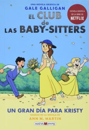 El Club de Las Baby-Sitters: Un Gran D�a Para Kristy - Ann M. Martin