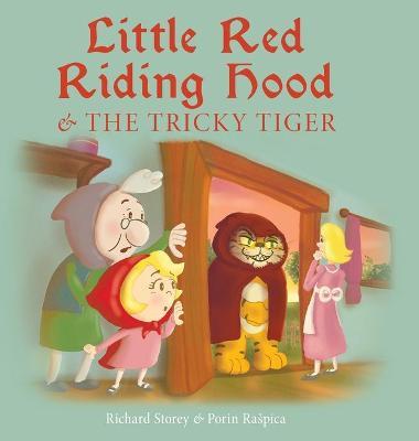 Little Red Riding Hood and the Tricky Tiger - Richard Storey