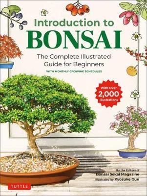 Introduction to Bonsai: The Complete Illustrated Guide for Beginners (with Monthly Growth Schedules and Over 2,000 Illustrations) - Bonsai Sekai Magazine