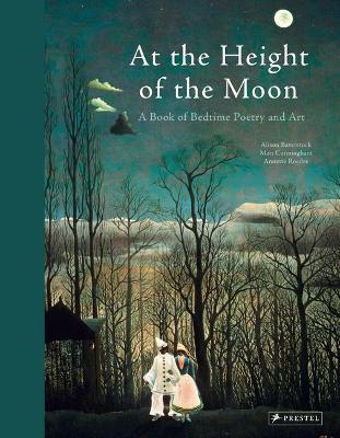 At the Height of the Moon: A Book of Bedtime Poetry and Art - Annette Roeder