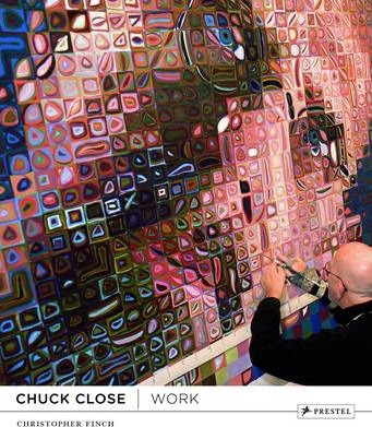 Chuck Close: Work - Christopher Finch