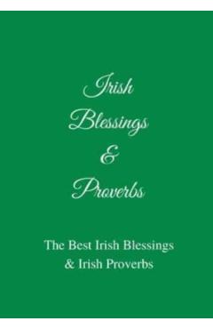 Irish Blessings & Proverbs: The Best Irish Blessings & Irish Proverbs (A Great Irish Gift Idea!) - Jb Irish Books Ltd