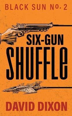 Six-Gun Shuffle - David Dixon