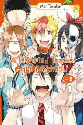 A Terrified Teacher at Ghoul School!, Vol. 5 - Mai Tanaka