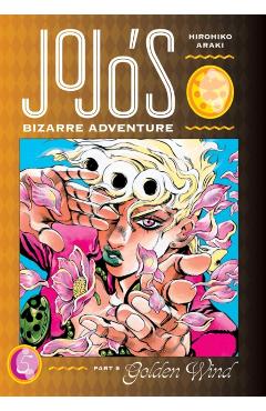 Jojo's Bizarre Adventure: Part 5--Golden Wind, Vol. 5, 5 - Hirohiko Araki