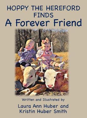 Hoppy the Hereford Finds a Forever Friend - Laura Ann Huber