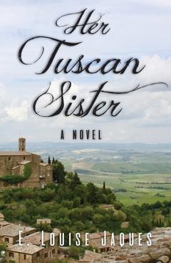 Coperta cărții 'Her Tuscan Sister - E. Louise Jaques'
