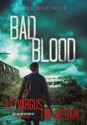 Bad Blood: A Gripping Crime Thriller - L. T. Vargus