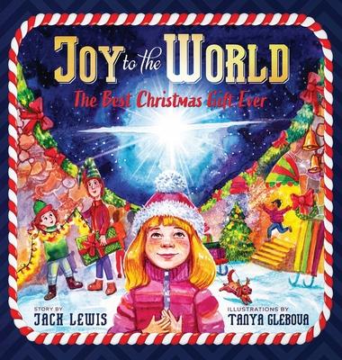Joy to the World: The Best Christmas Gift Ever (Reason for the Season) - Jack Lewis